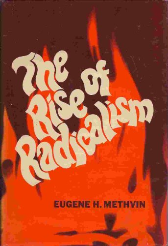 The rise of radicalism;: The social psychology of messianic extremism