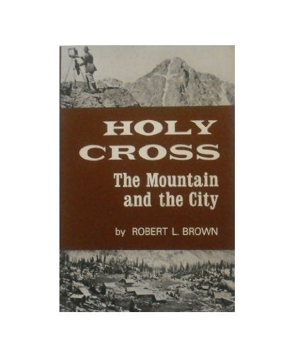 Holy Cross--the mountain and the city,