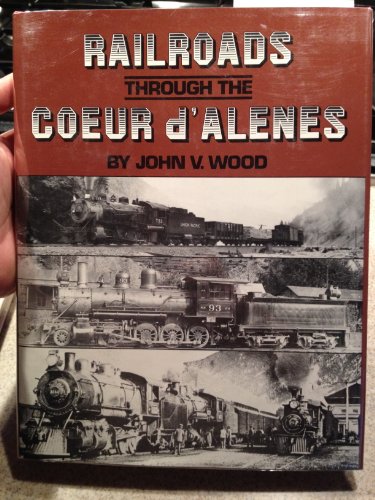 Railroads Through the Coeur D'Alenes