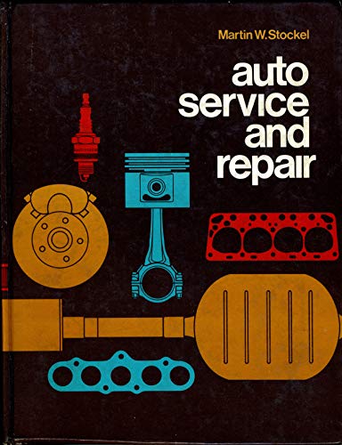 Auto service and repair: Servicing, locating trouble, repairing modern automobiles, basic know-how applicable to all makes, all models