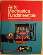 Auto mechanics fundamentals: How and why of the design, construction, and operation of automotive units