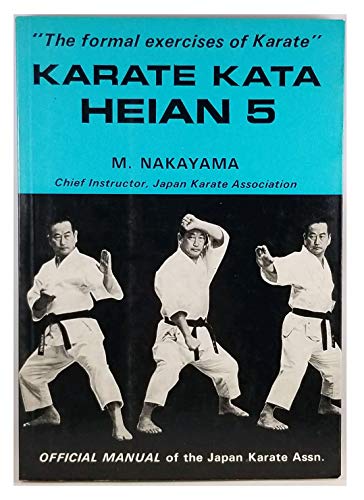 Karate Kata Heian 5: The Formal Exercises of Karate