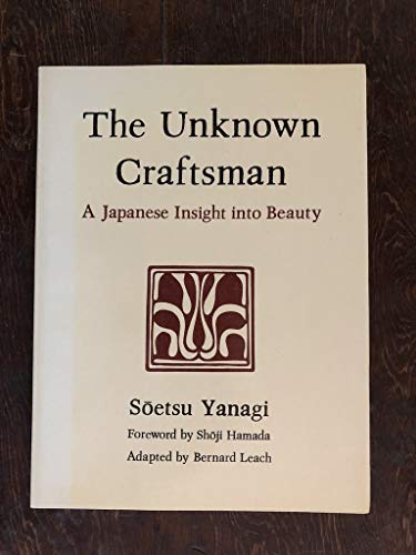 The Unknown Craftsman: A Japanese Insight into Beauty