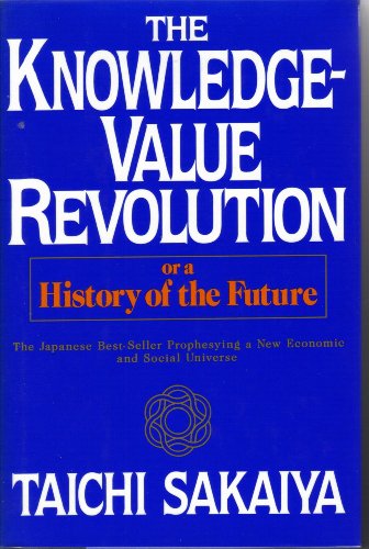 The Knowledge-Value Revolution or a History of the Future