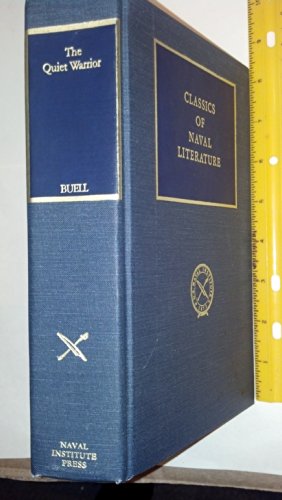 The Quiet Warrior: A Biography of Admiral Raymond A. Spruance (CLASSICS OF NAVAL LITERATURE)