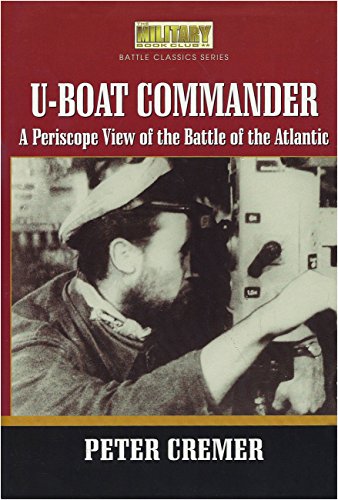 U-Boat Commander: A Periscope View of the Battle of the Atlantic (English and German Edition)