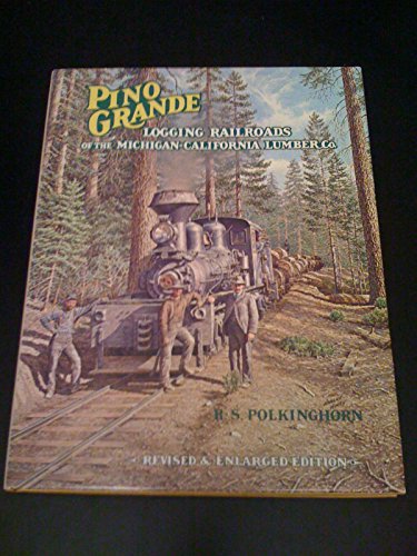 Pino Grande: Logging railroads of the Michigan-California Lumber Co