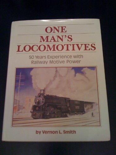 One man's locomotives: 50 years experience with railway motive power
