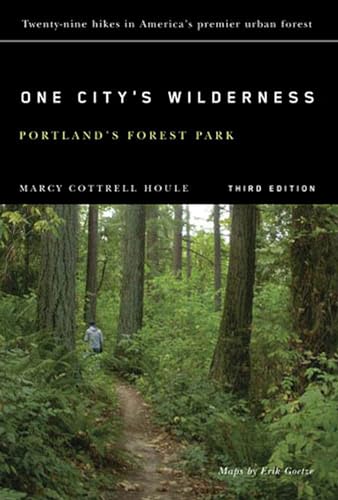 Cover of One City's Wilderness: Portland's Forest Park, 3rd edition by Houle, Marcy Cottrell, paperback Book