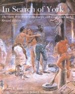 In Search of York: The Slave Who Went to the Pacific with Lewis and Clark, Revised Edition