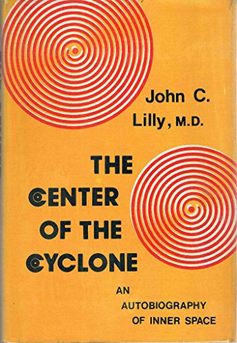 The Center of the Cyclone: An Autobiography of Inner Space