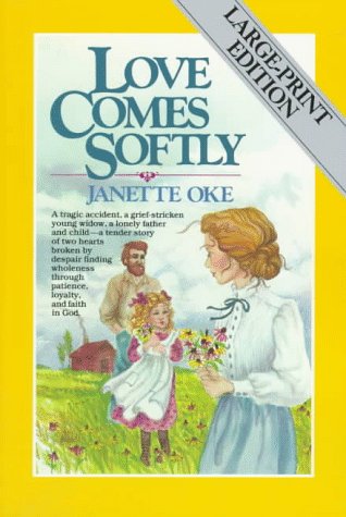 Love Comes Softly (Love Comes Softly Series, Book 1)