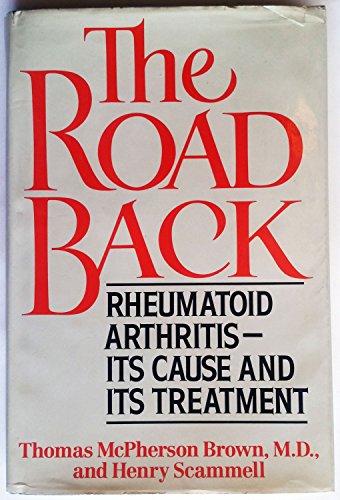 The Road Back: Rheumatoid Arthritis, Its Cause and Its Treatment