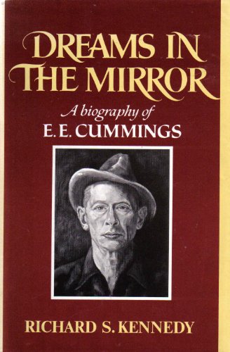 Dreams in the mirror: A biography of E. E. Cummings