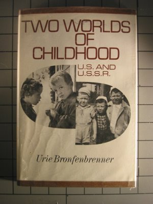 Two Worlds of Childhood: U.S. and U.S.S.R.