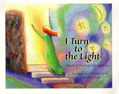 I Turn to the Light: A Book of Healing Affirmations (Weewisdom Books)