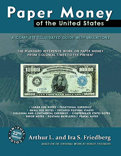 Paper Money of the United States: A Complete Illustrated Guide With Valuations
