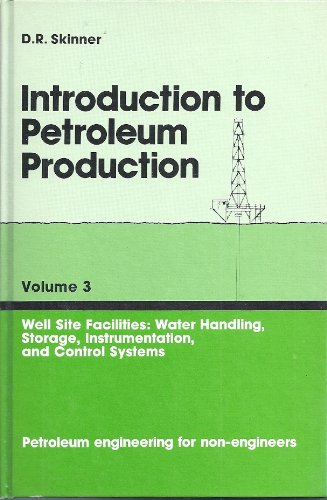 Introduction to Petroleum Production: Well Site Facilities