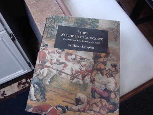 From Savannah to Yorktown. The American Revolution in the South.