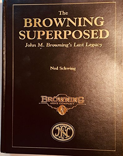 Browning Superposed: John M. Browning's Last Legacy
