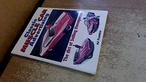 Classic Muscle Car Advertising: The Art of Selling Horsepower