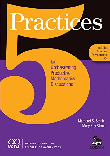 5 Practices for Orchestrating Productive Mathematics Discussions [NCTM]