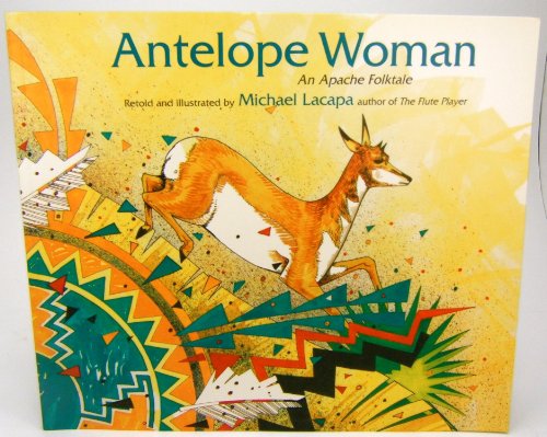Antelope Woman: An Apache Folktale