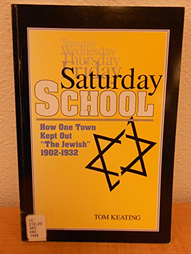 Saturday School: How One Town Kept Out "the Jewish," 1902-1932