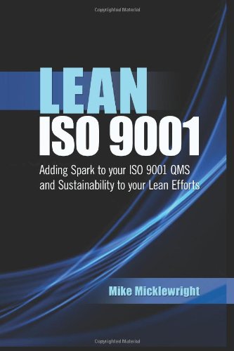 Lean ISO 9001: Adding Spark to Your ISO 9001 QMS and Sustainability to Your Lean Efforts