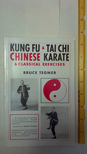 Kung Fu and Tai Chi: Chinese Karate and Classical Exercises