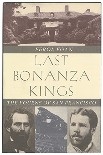 Last Bonanza Kings: The Bourns Of San Francisco