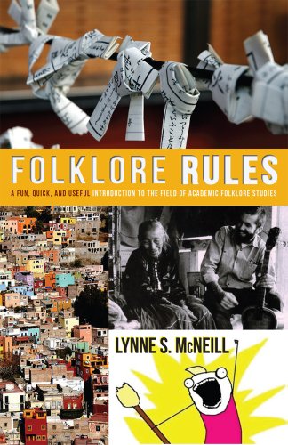 Folklore Rules: A Fun, Quick, and Useful Introduction to the Field of Academic Folklore Studies