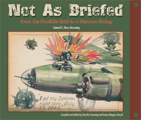 Not As Briefed: From the Doolittle Raid to a German Stalag