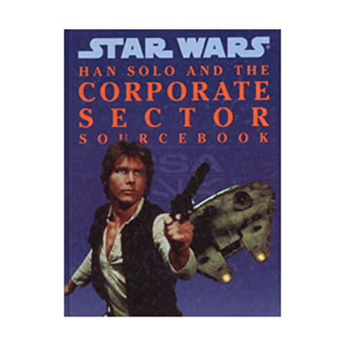 Han Solo and the Corporate Sector Sourcebook (Star Wars RPG)
