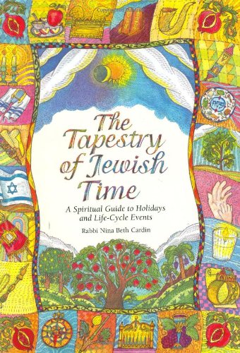 The Tapestry of Jewish Time: A Spiritual Guide to Holidays and Life-Cycle Events