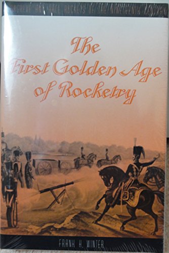 The First Golden Age Of Rocketry : Congreve and Hale rockets of the nineteenth century
