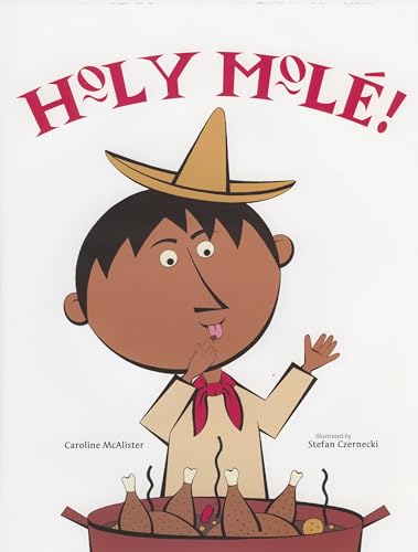 Holy Mole!: A Folktale from Mexico