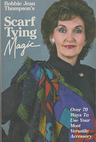 Bobbie Jean Thompson's Scarf Tying Magic
