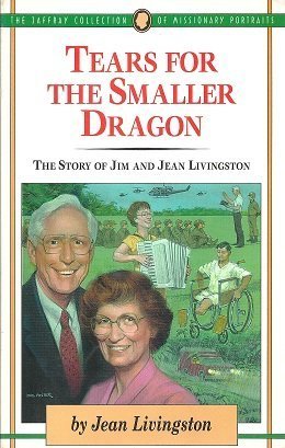 Tears for the Smaller Dragon: The Story of Jim and Jean Livingston