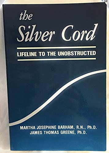 The Silver Cord - Lifeline To The Unobstructed