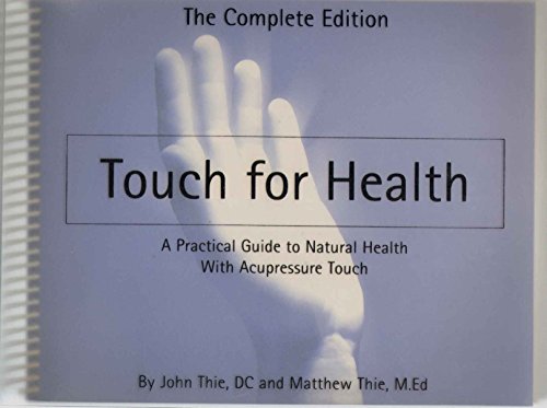 Touch for Health: A Practical Guide to Natural Health With Acupressure Touch