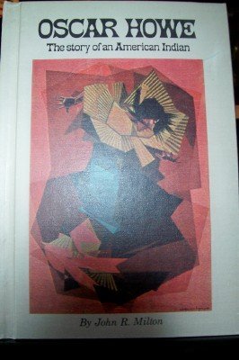 Oscar Howe (The Story of an American Indian)
