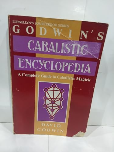 Godwin's Cabalistic Encyclopedia : A Complete Guide to Cabalistic Magick
