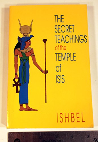 The Secret Teachings of the Temple of Isis: A Self-Preparation for the New Age (Llewellyn's High Magick Series)