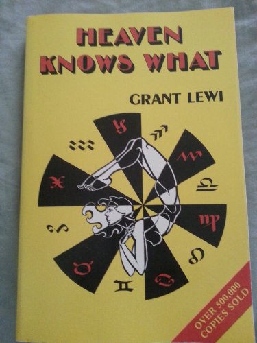 Heaven Knows What (Llewellyn's Popular Astrology Series)