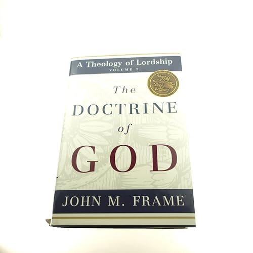 The Doctrine of God (A Theology of Lordship)