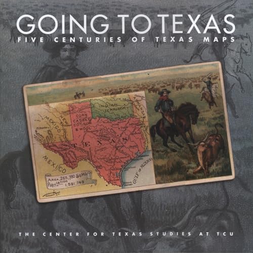 Going to Texas: Five Centuries of Texas Maps