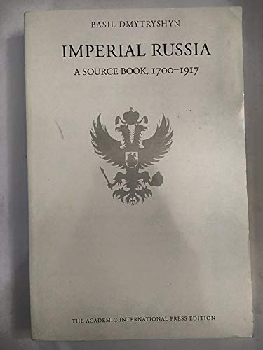 Imperial Russia: A source book, 1700-1917 (The Russian series)