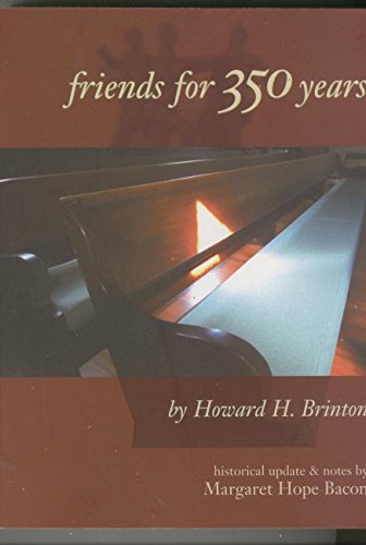 Friends for 350 Years: The History and Beliefs of the Society of Friends Since George Fox Started the Quaker Movement