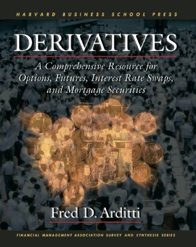 Derivatives: A Comprehensive Resource for Options, Futures, Interest Rate Swaps, and Mortgage Securities (Financial Management Association Survey and Synthesis Series)